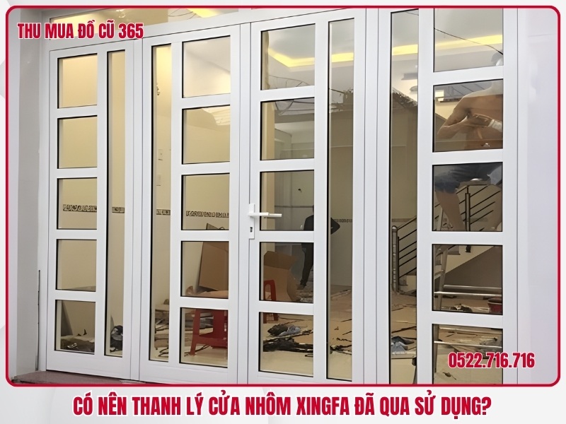 Có nên thanh lý cửa nhôm xingfa đã qua sử dụng?