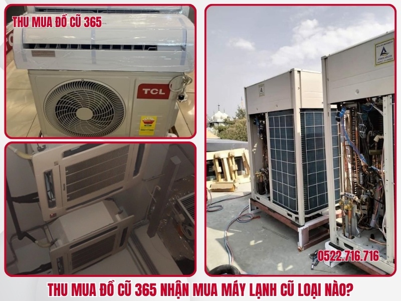 Thu Mua Đồ Cũ 365 nhận mua máy lạnh cũ loại nào?