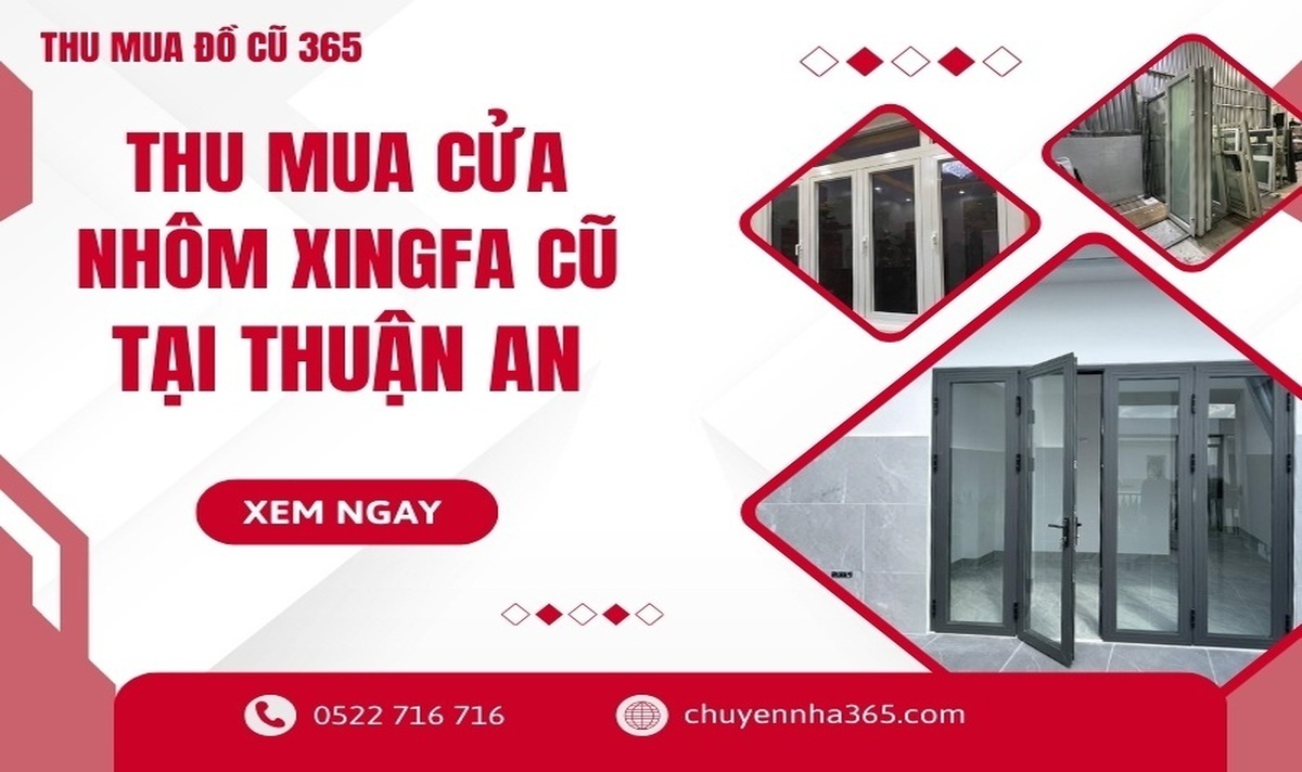 Thu mua cửa nhôm xingfa cũ tại Thuận An tận nơi GIÁ CAO