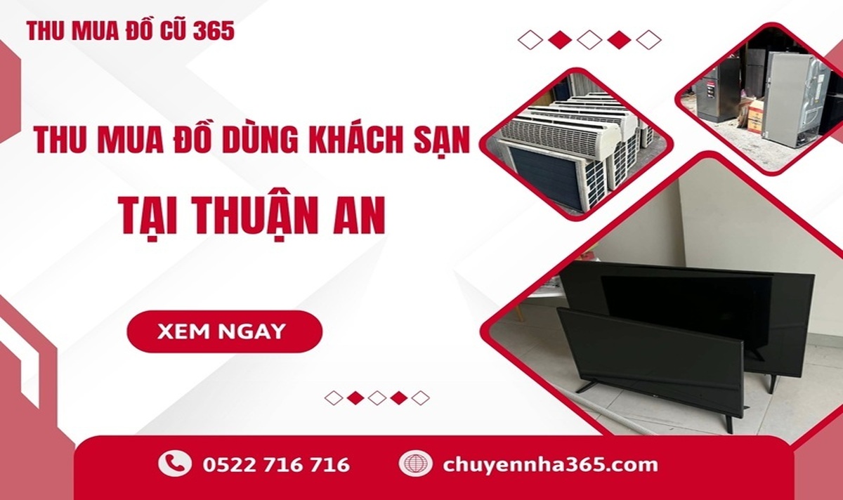 Thu mua đồ dùng khách sạn tại Thuận An tận nơi [BÁO GIÁ 2025]