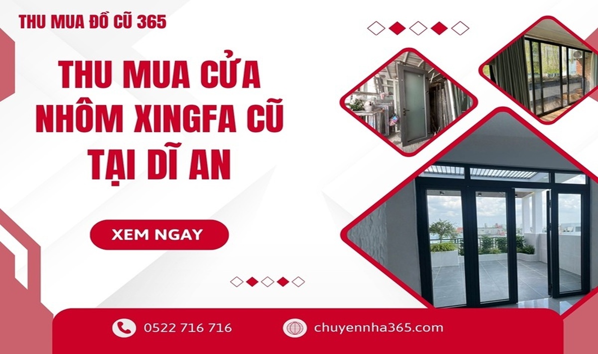 Thu mua cửa nhôm Xingfa cũ tại Dĩ An giá cao TẬN NƠI