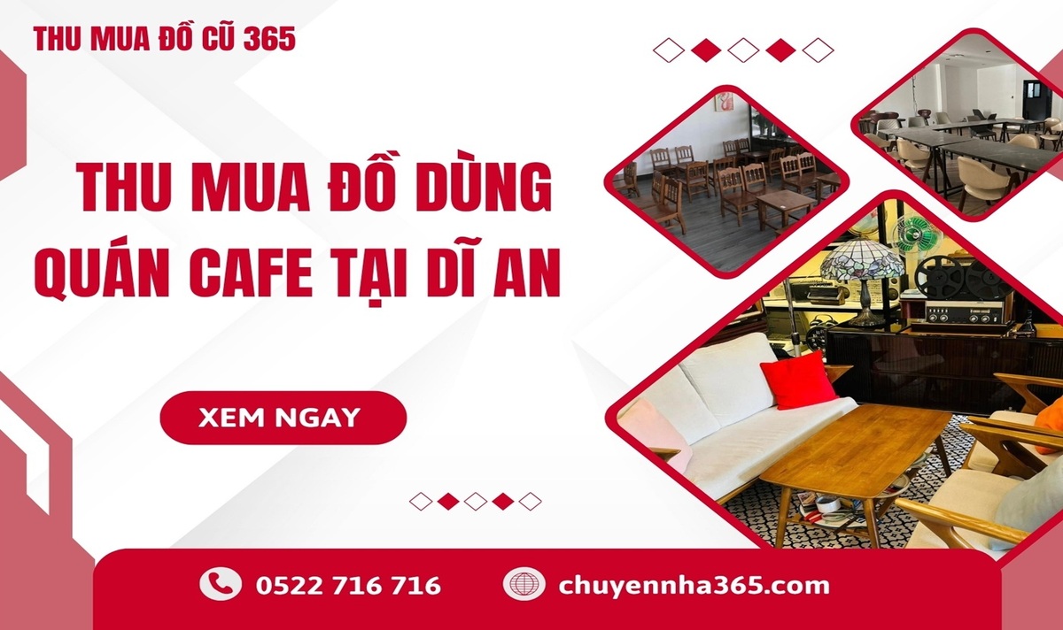 Dịch vụ thu mua đồ dùng quán cafe tại Dĩ An Bình Dương